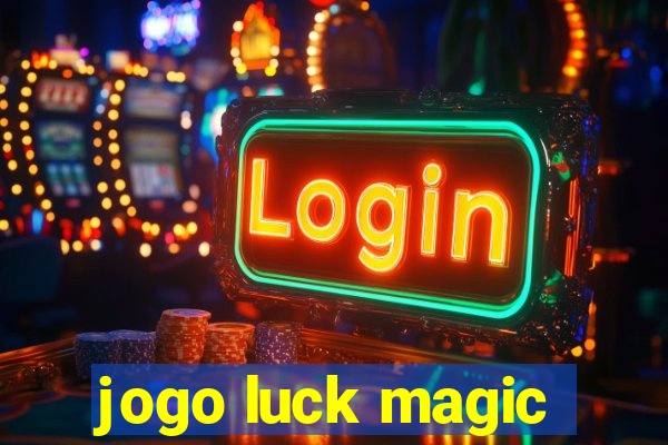 jogo luck magic