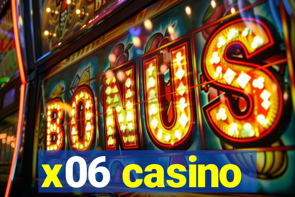 x06 casino