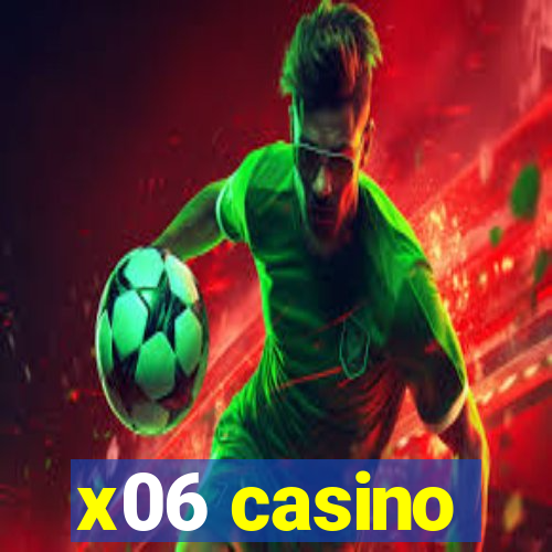x06 casino