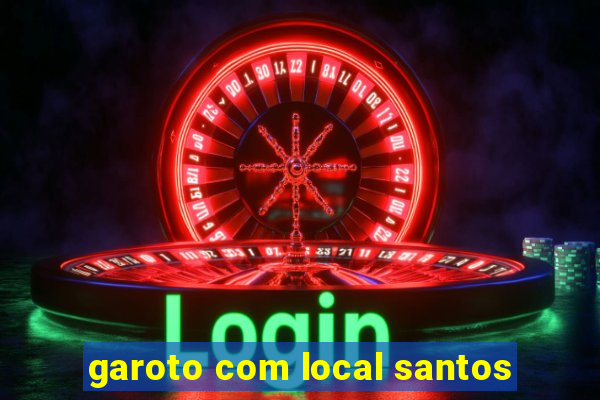 garoto com local santos