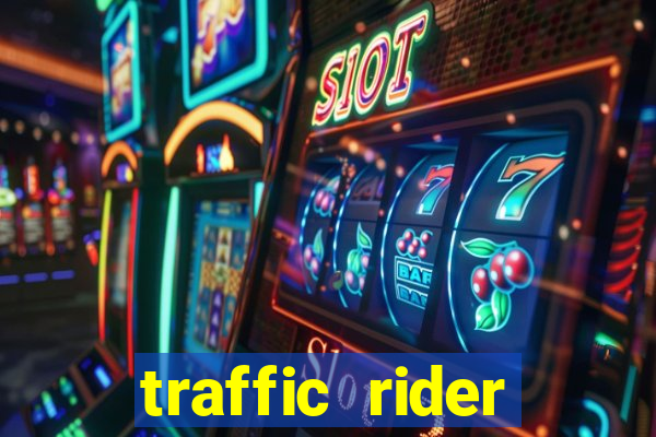 traffic rider dinheiro infinito