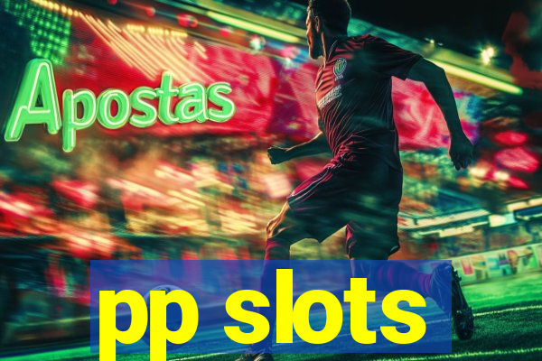 pp slots