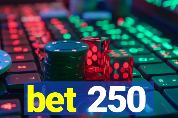bet 250