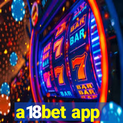 a18bet app