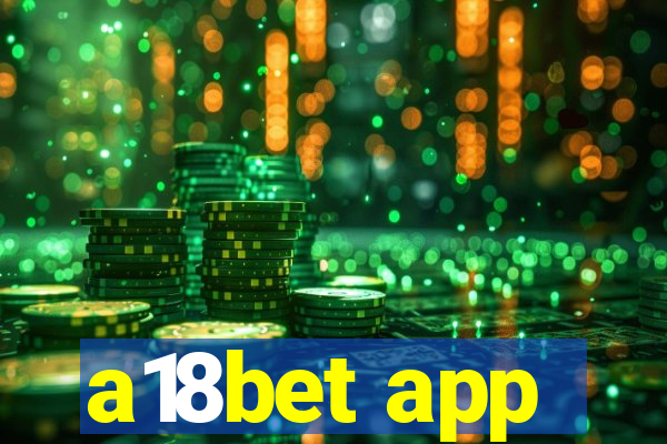 a18bet app