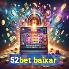52bet baixar
