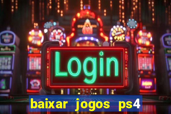 baixar jogos ps4 pkg pt br