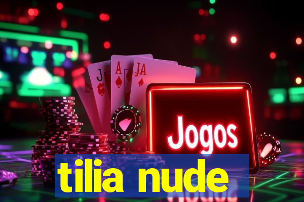 tilia nude