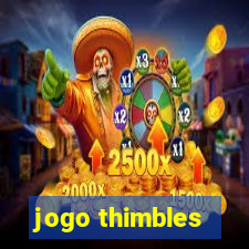 jogo thimbles