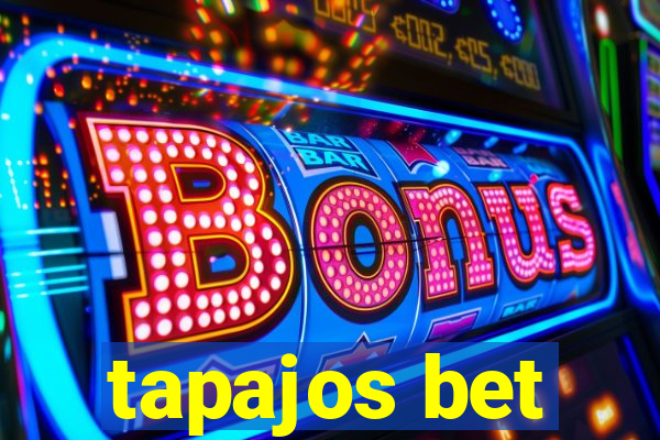 tapajos bet