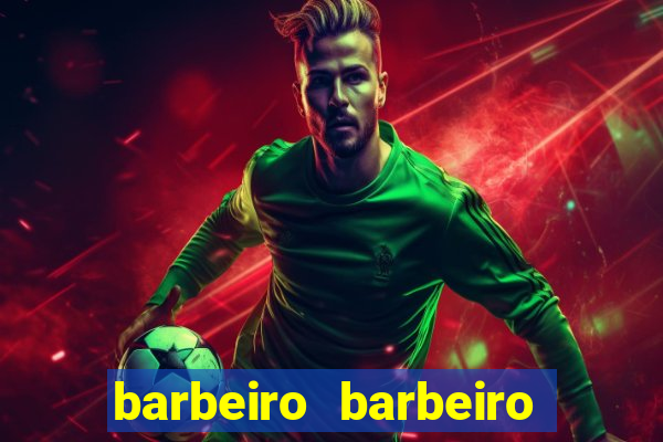 barbeiro barbeiro barbeiro bicho significado espiritual