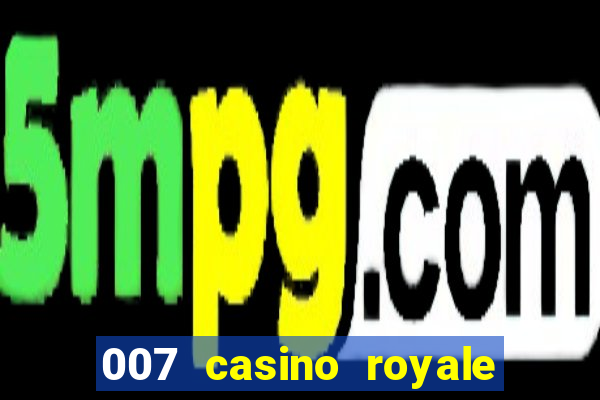 007 casino royale filme dublado torrent mp4