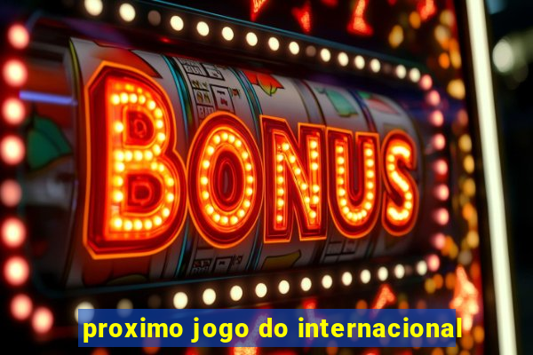 proximo jogo do internacional