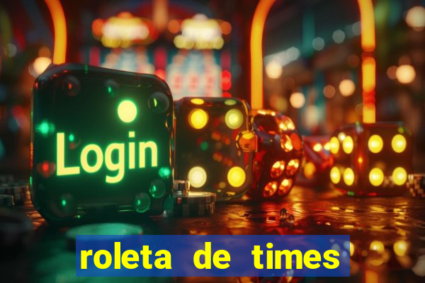 roleta de times champions league