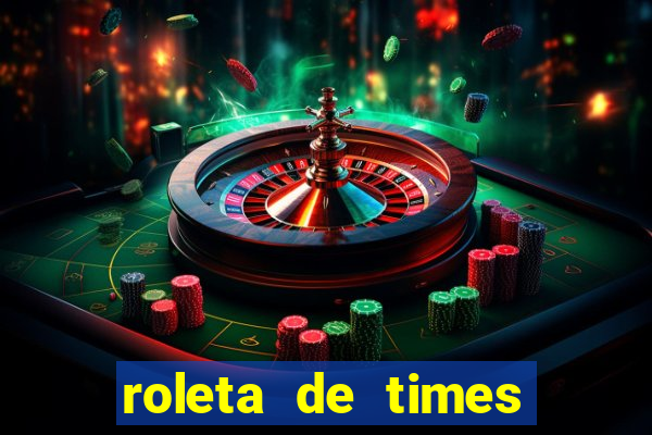 roleta de times champions league