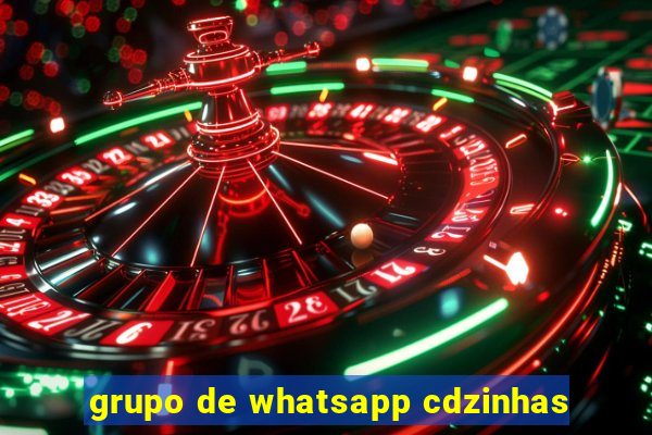 grupo de whatsapp cdzinhas