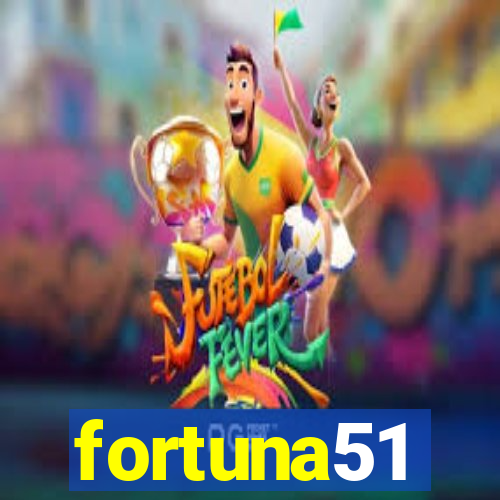 fortuna51