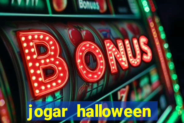 jogar halloween valendo dinheiro