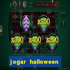 jogar halloween valendo dinheiro