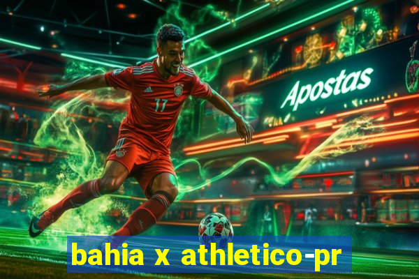 bahia x athletico-pr