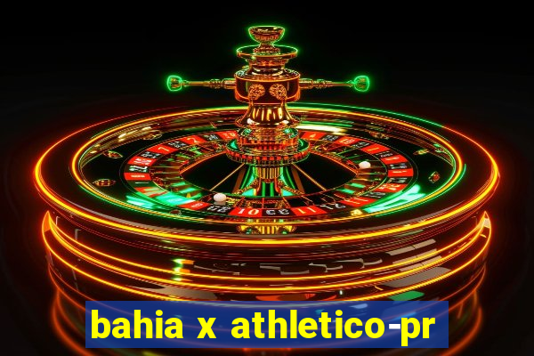 bahia x athletico-pr