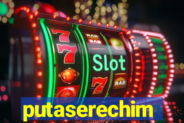 putaserechim
