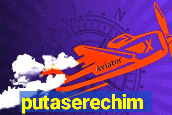 putaserechim