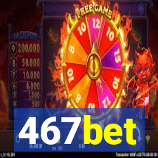 467bet