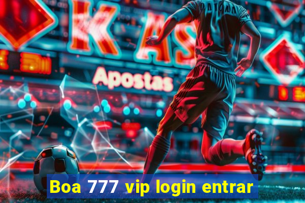 Boa 777 vip login entrar