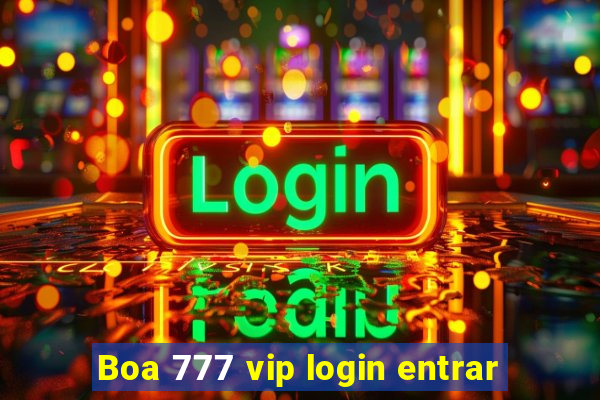 Boa 777 vip login entrar