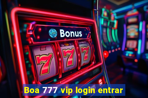 Boa 777 vip login entrar