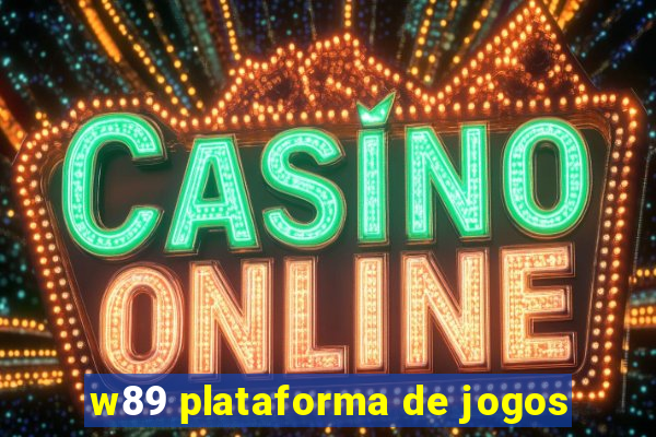 w89 plataforma de jogos
