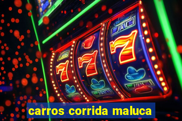 carros corrida maluca