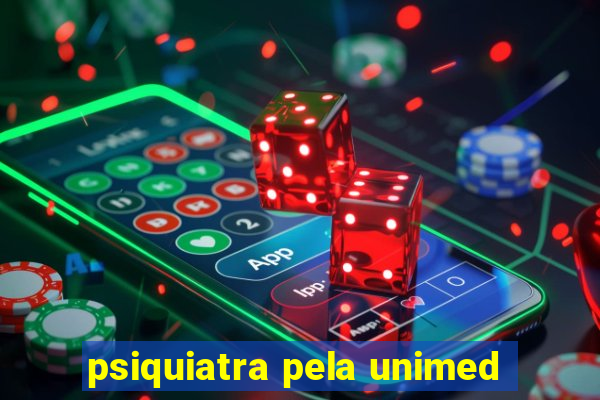 psiquiatra pela unimed
