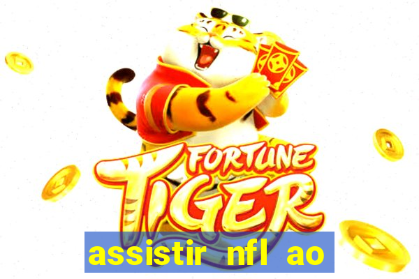 assistir nfl ao vivo gratis