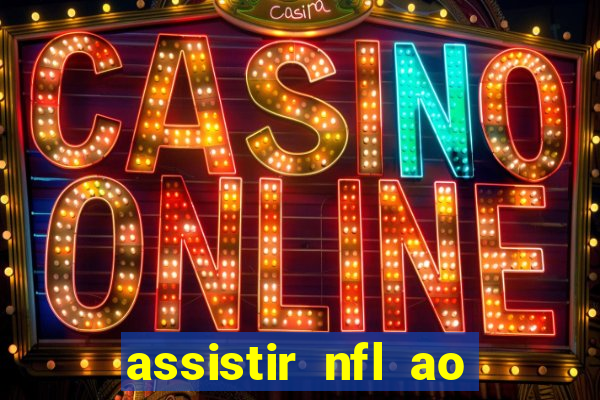 assistir nfl ao vivo gratis