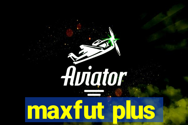 maxfut plus