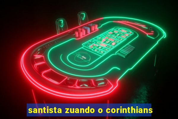 santista zuando o corinthians
