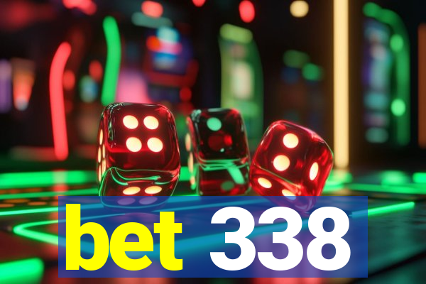 bet 338