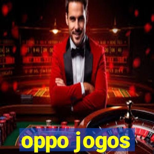 oppo jogos