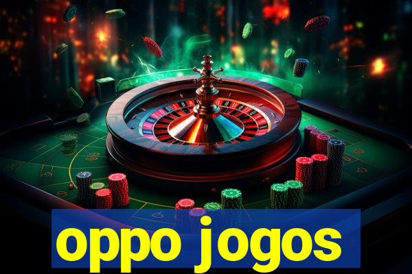 oppo jogos