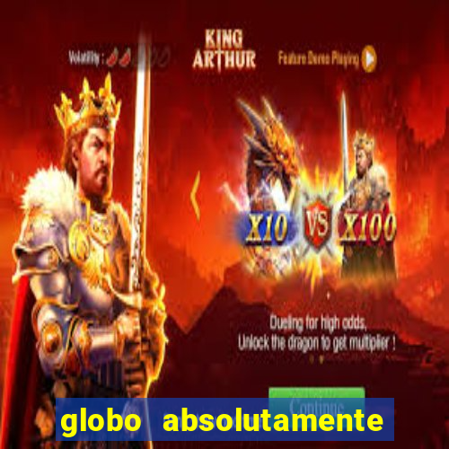globo absolutamente tudo sobre
