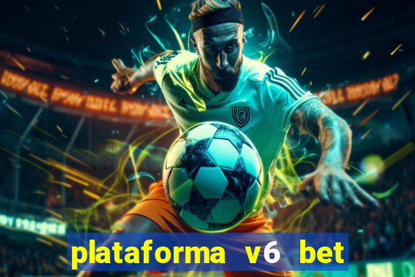 plataforma v6 bet paga mesmo