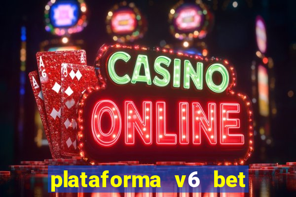 plataforma v6 bet paga mesmo