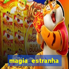 magia estranha filme completo dublado