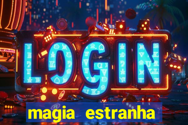 magia estranha filme completo dublado