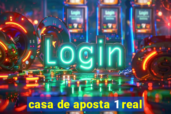 casa de aposta 1 real
