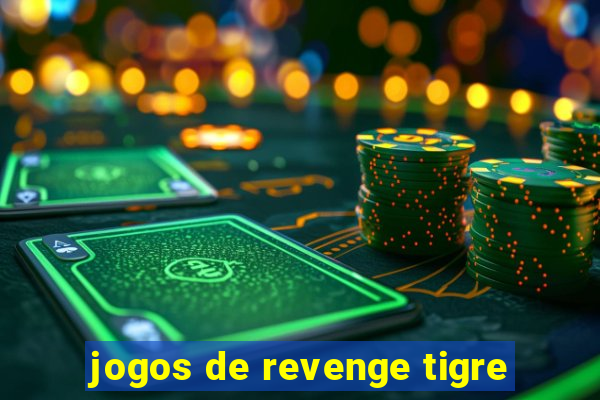 jogos de revenge tigre
