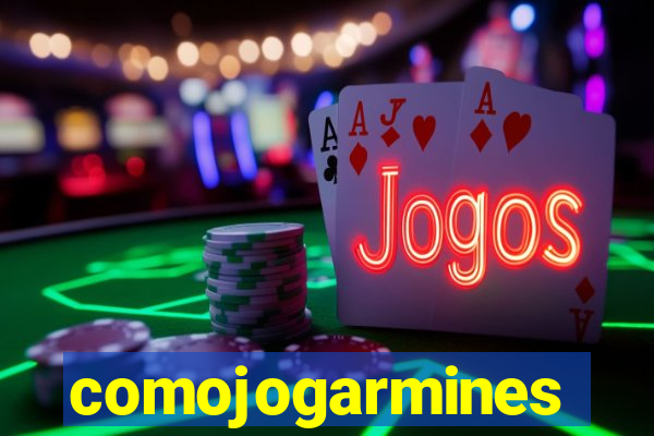 comojogarmines