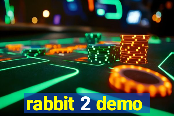 rabbit 2 demo